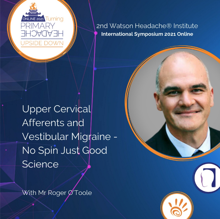 Roger O'Toole presenting on Vestibular Migraine at the Watson Headache Institute 2nd International Symposium 2021 Online2nd International Symposium